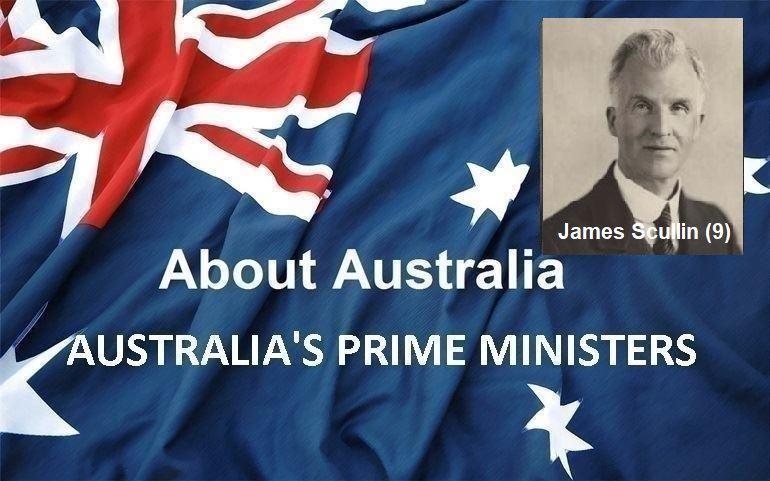نخست‌ وزیران استرالیا ، از ابتدا تا کنون - نهمین نخست وزیر استرالیا - جیمز اسکالین James Scullin