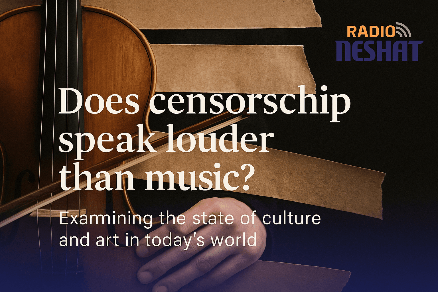 صدای سانسور بلندتر از ساز؟  بررسی وضعیت فرهنگ و هنر در جهان امروز