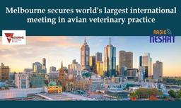 ملبورن میزبان بزرگ‌ترین کنگره جهانی دامپزشکی طیور در سال ۲۰۲۹