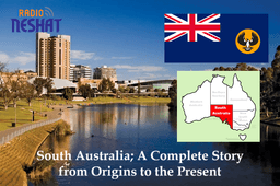 ایالت استرالیای جنوبی استرالیا؛ روایت کامل از آغاز تا امروز