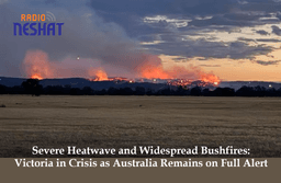 موج گرمای شدید و آتش‌سوزی‌های گسترده؛ ویکتوریا در وضعیت بحران، استرالیا در آماده‌باش کامل