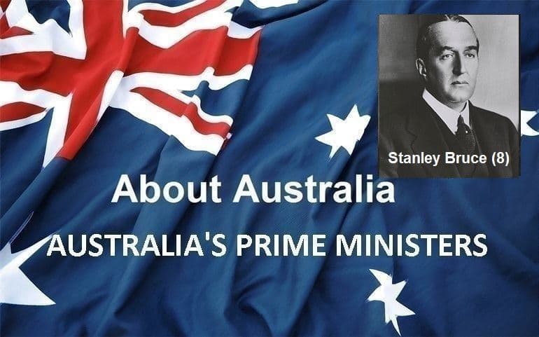 نخست‌ وزیران استرالیا ، از ابتدا تا کنون - هشتمین نخست وزیر استرالیا - استنلی بروس Stanley Bruce)