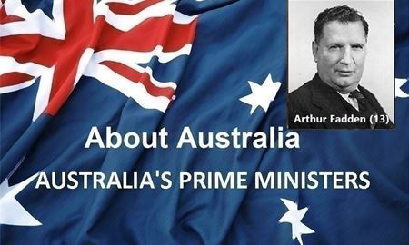 نخست‌ وزیران استرالیا ، از ابتدا تا کنون -سیزدهمین نخست وزیر استرالیا - آرتور فادن Arthur Fadden